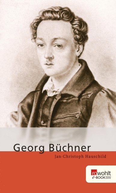 Jan-Christoph Hauschild - Georg Büchner, E-bok