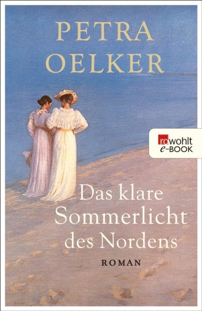 Petra Oelker - Das klare Sommerlicht des Nordens, E-bok