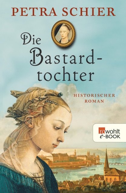 Petra Schier - Die Bastardtochter, E-bok