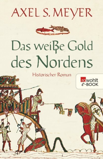 Axel S. Meyer - Das weiße Gold des Nordens, E-bok