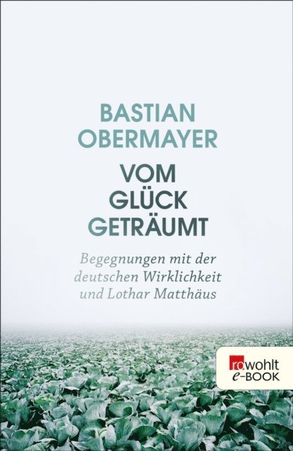 Bastian Obermayer - Vom Glück geträumt, E-bok