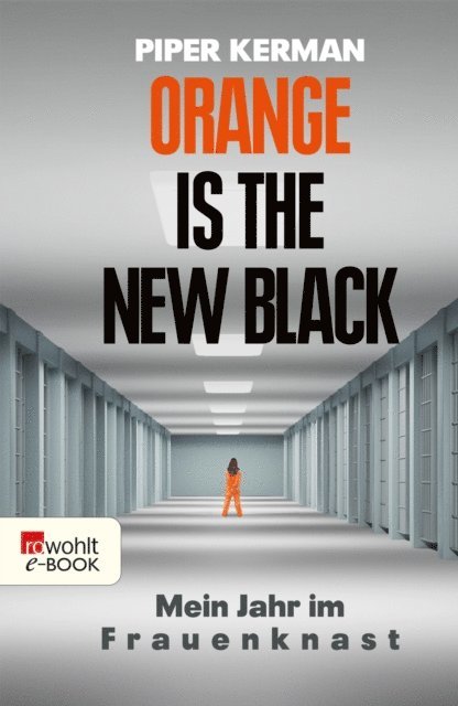 Piper Kerman - Orange Is the New Black, E-bok
