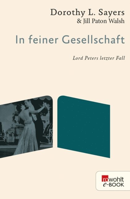 Jill Paton Walsh, Dorothy L. Sayers - In feiner Gesellschaft, E-bok