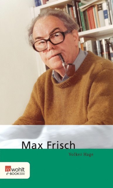 Volker Hage - Max Frisch, E-bok