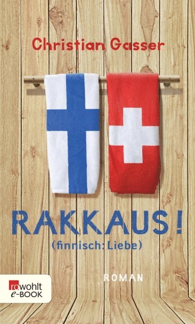 Christian Gasser - Rakkaus! (finnisch: Liebe), E-bok