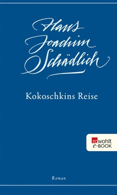 Hans Joachim Schadlich - Kokoschkins Reise, E-bok