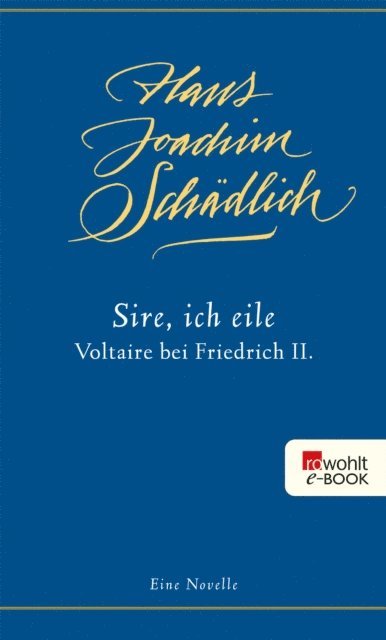 Hans Joachim Schadlich - «Sire, ich eile ...», E-bok