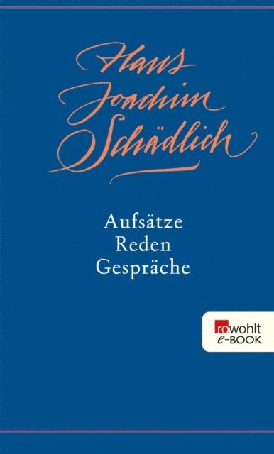 Hans Joachim Schadlich, Krista Maria Schadlich - Aufsätze, Reden, Gespräche, E-bok