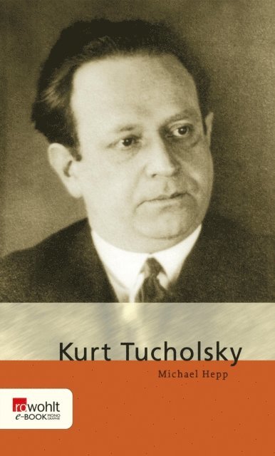 Michael Hepp - Kurt Tucholsky, E-bok