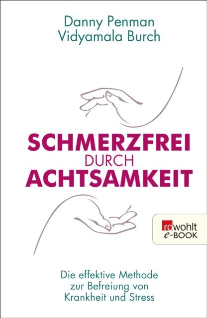 Vidyamala Burch, Danny Penman - Schmerzfrei durch Achtsamkeit, E-bok