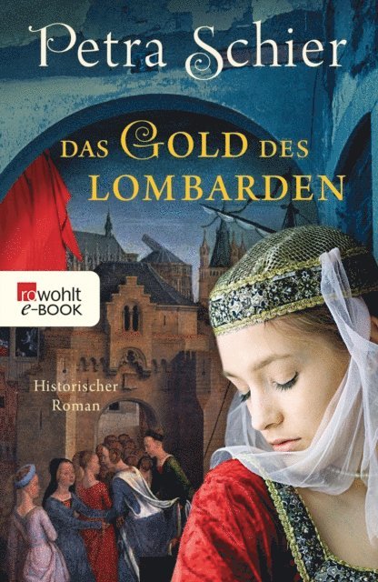 Petra Schier - Das Gold des Lombarden, E-bok