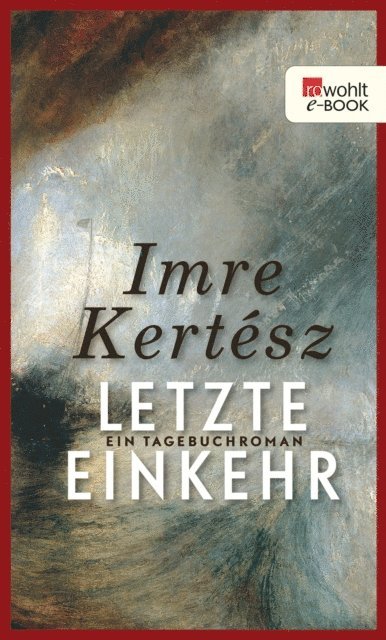 Imre Kertesz - Letzte Einkehr, E-bok