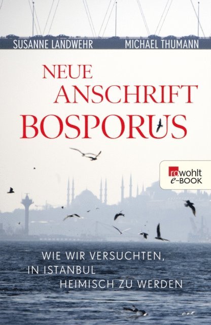 Michael Thumann, Susanne Landwehr - Neue Anschrift Bosporus, E-bok