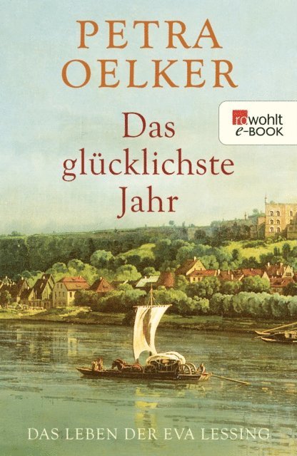 Petra Oelker - Das glücklichste Jahr, E-bok