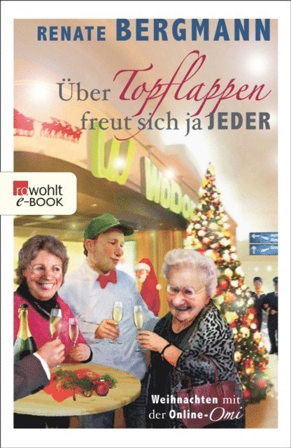 Renate Bergmann - Über Topflappen freut sich ja jeder, E-bok