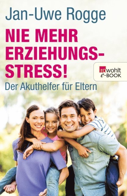Jan-Uwe Rogge - Nie mehr Erziehungsstress!, E-bok
