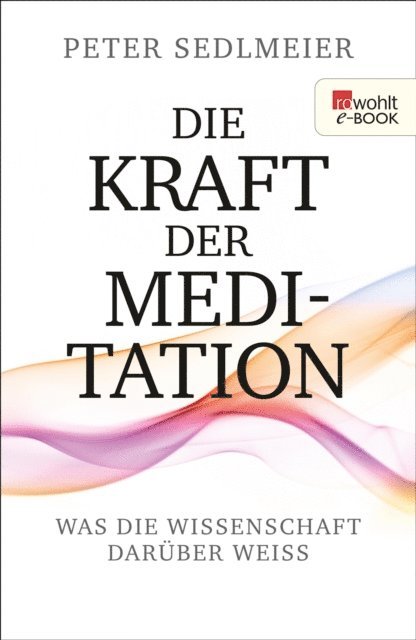 Peter Sedlmeier - Die Kraft der Meditation, E-bok