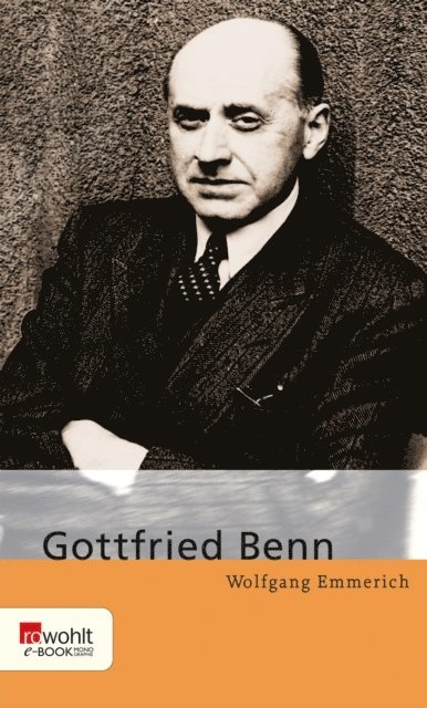 Wolfgang Emmerich - Gottfried Benn, E-bok