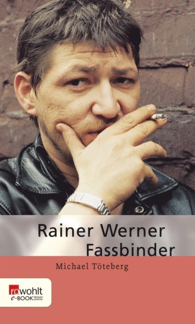 Michael Toteberg - Rainer Werner Fassbinder, E-bok
