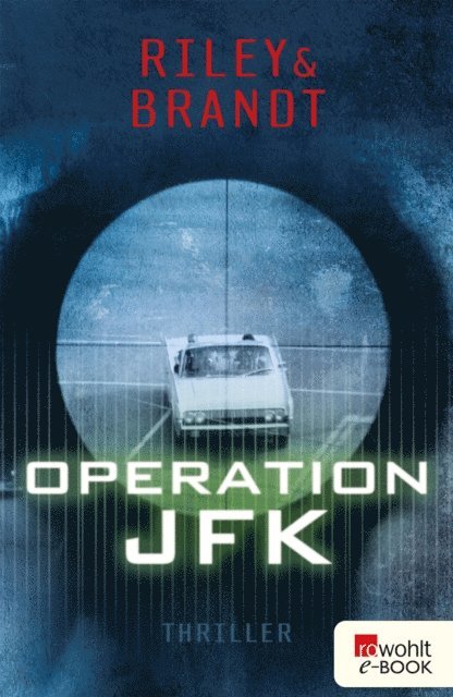 Christian Brandt, Tess Riley - Operation JFK, E-bok