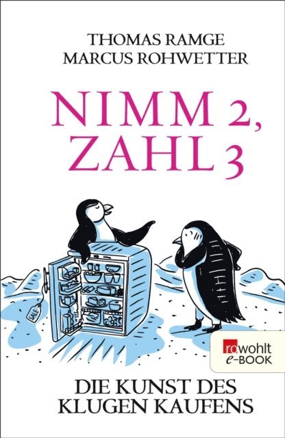 Marcus Rohwetter, Thomas Ramge - Nimm 2, zahl 3, E-bok