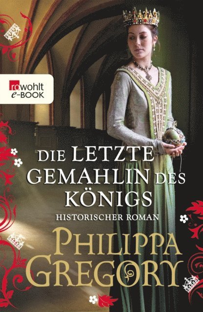 Philippa Gregory - Die letzte Gemahlin des Königs, E-bok