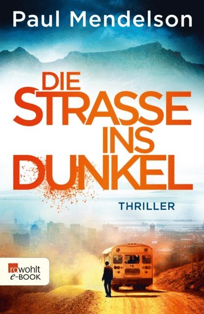 Paul Mendelson - Die Straße ins Dunkel, E-bok