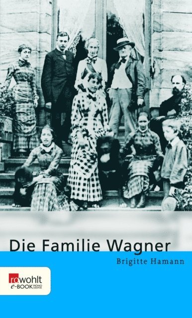 Brigitte Hamann - Die Familie Wagner, E-bok