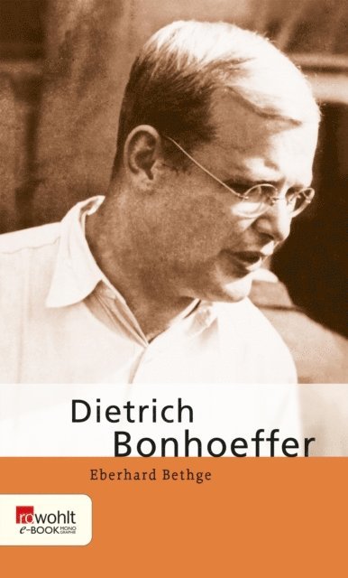 Eberhard Bethge - Dietrich Bonhoeffer, E-bok