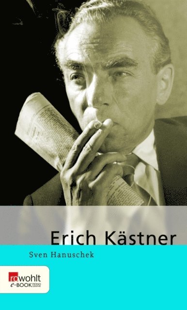Sven Hanuschek - Erich Kästner, E-bok