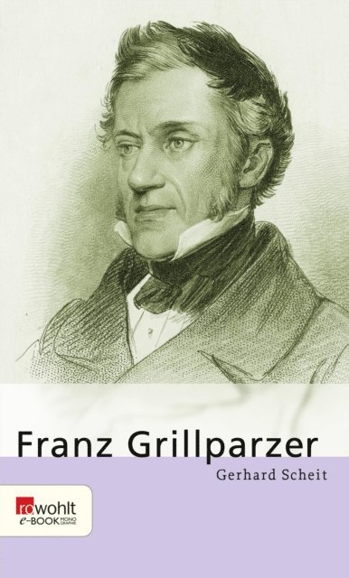 Gerhard Scheit - Franz Grillparzer, E-bok