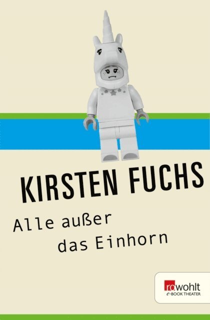 Kirsten Fuchs - Alle außer das Einhorn, E-bok