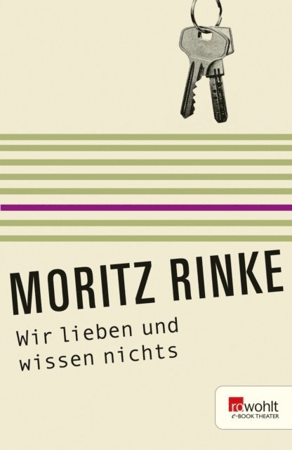 Moritz Rinke - Wir lieben und wissen nichts, E-bok