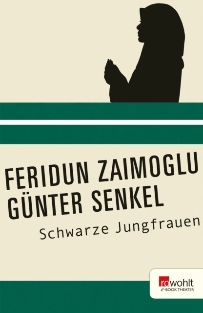 Feridun Zaimoglu, Gunter Senkel - Schwarze Jungfrauen, E-bok. Tillgänglighet: Lägg i varukorg