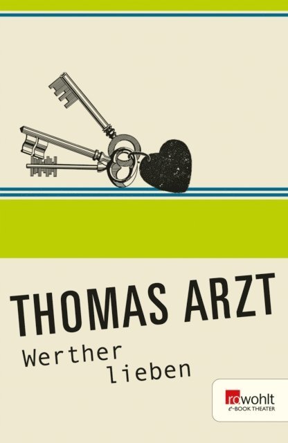 Thomas Arzt - Werther lieben, E-bok