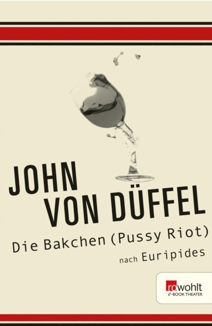 John von Duffel - Die Bakchen (Pussy Riot), E-bok