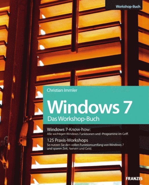 Christian Immler, Ulrich Dorn - Windows 7 Das Workshop-Buch, E-bok