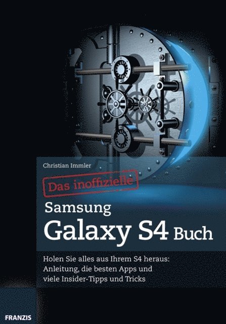 Christian Immler - Das inoffizielle Samsung Galaxy S4 Buch, E-bok
