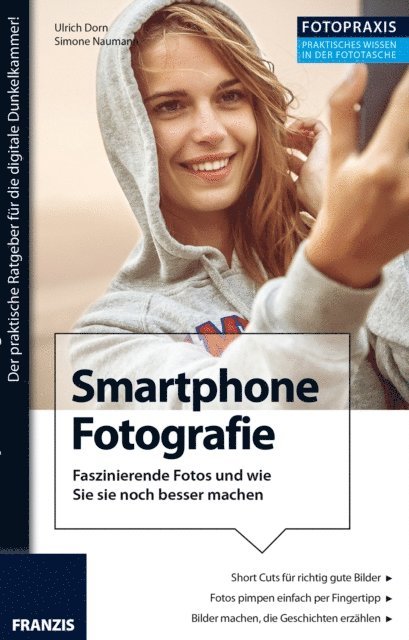 Simone Naumann, Ulrich Dorn - Foto Praxis Smartphone Fotografie, E-bok