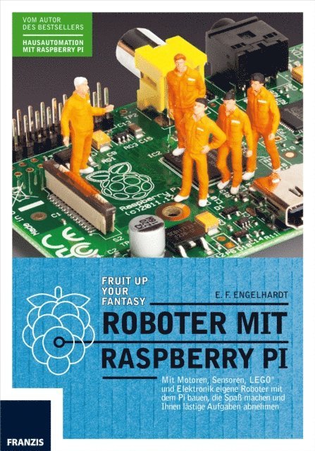E. F. Engelhardt - Roboter mit Raspberry Pi, E-bok