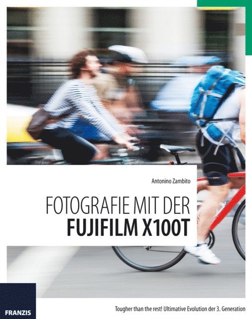 Antonino Zambito - Fotografie mit der Fujifilm X100T, E-bok
