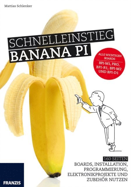 Mattias Schlenker - Schnelleinstieg Banana Pi, E-bok