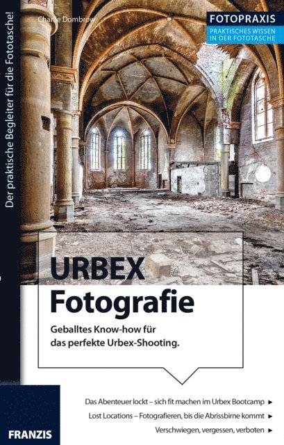 Charlie Dombrow, Ulrich Dorn - Foto Praxis URBEX Fotografie, E-bok
