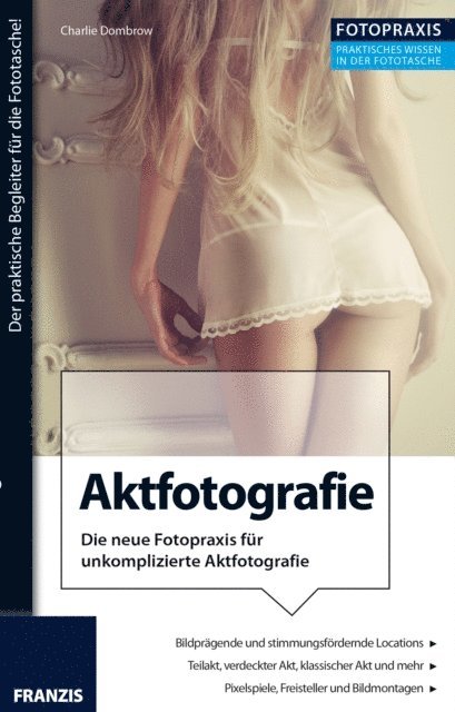 Charlie Dombrow, Ulrich Dorn - Foto Praxis Aktfotografie, E-bok