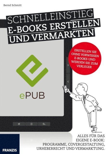 Bernd Schmitt - Schnelleinstieg E-Books erstellen und vermarkten, E-bok. Tillgänglighet: Lägg i varukorg