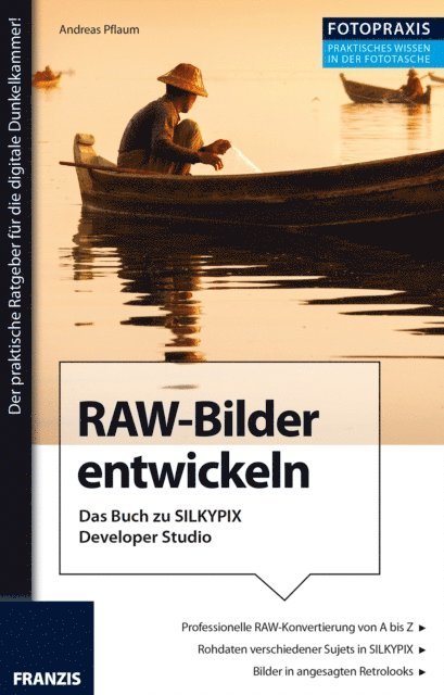 Andreas Pflaum - Foto Praxis RAW-Bilder entwickeln, E-bok