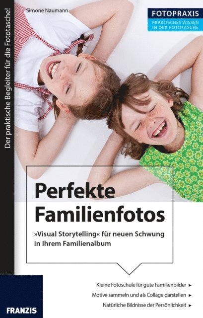 Simone Naumann - Foto Praxis Perfekte Familienfotos, E-bok