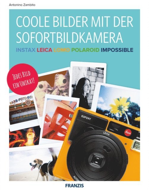 Antonino Zambito - Coole Bilder mit der Sofortbildkamera, E-bok