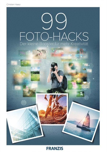 Christian Haasz - 99 Foto-Hacks, E-bok