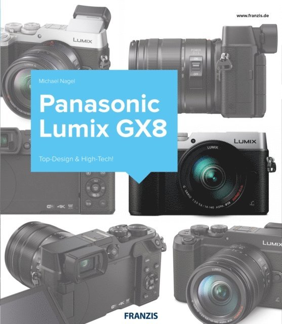 Michael Nagel - Kamerabuch Panasonic Lumix GX8, E-bok